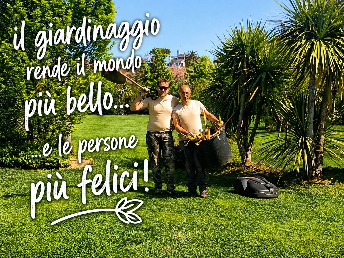 Il giardinaggio rende il mondo piu bello e le persone piu felici